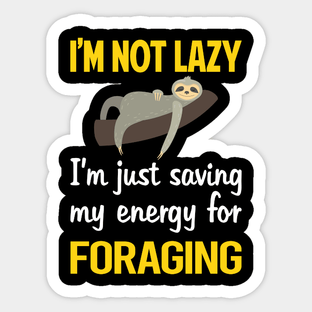 Funny Lazy Foraging Forage Forager Sticker by blakelan128